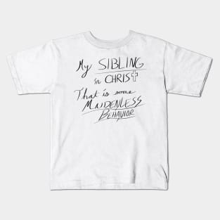 Maidenless Behavior (dark text) Kids T-Shirt